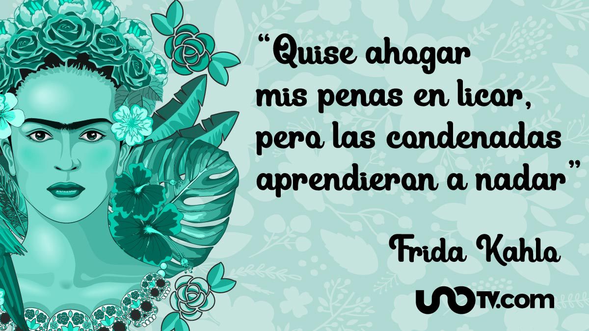 Frida Kahlo frases más famosas UnoTV