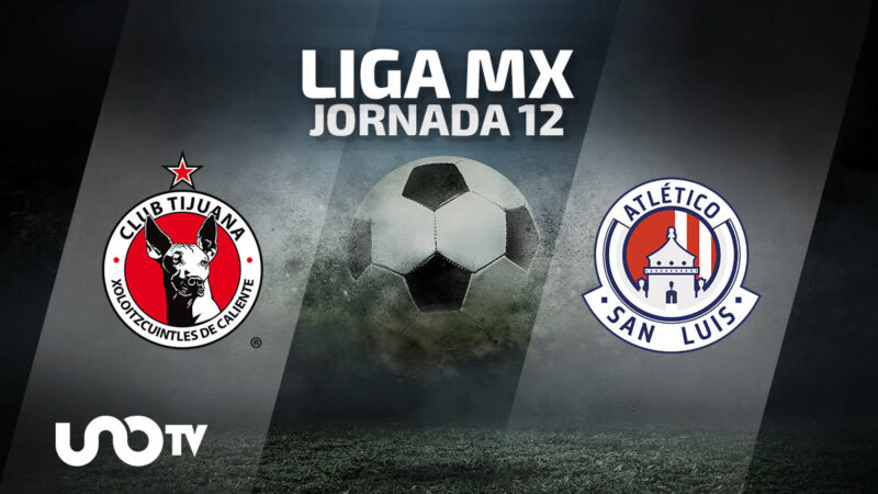 Xolos vs San Luis hoy fecha y cómo ver el partido de la Jornada 12