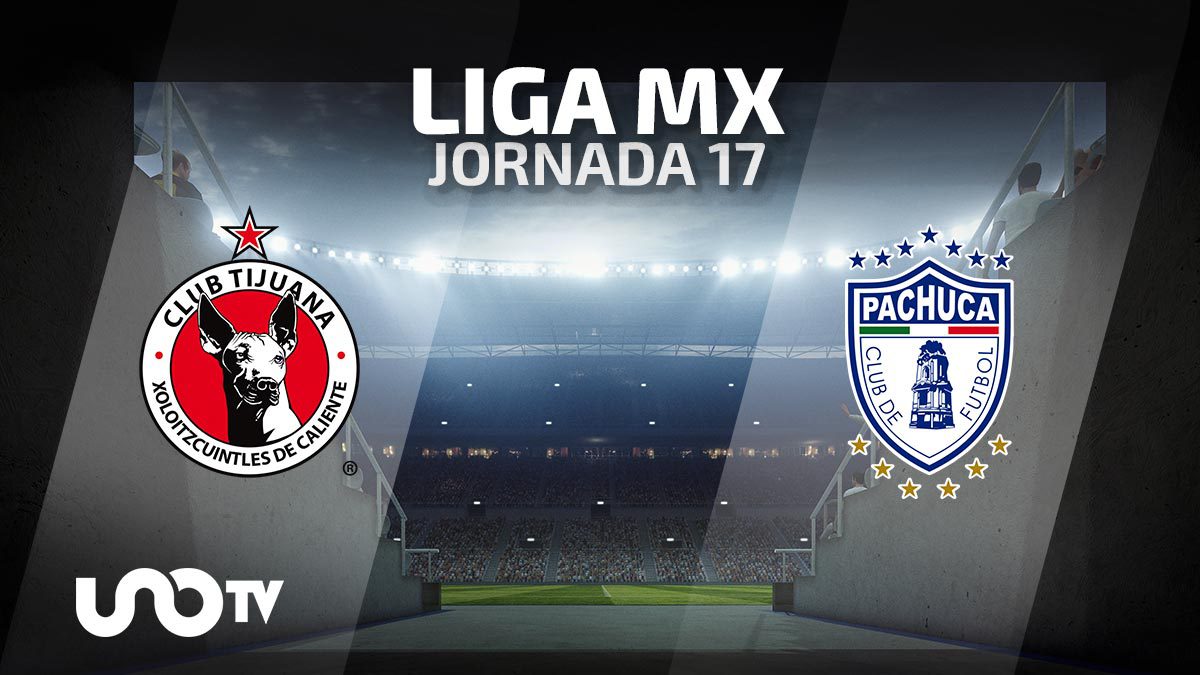 Tijuana vs Pachuca en vivo fecha y cómo ver el partido de la última