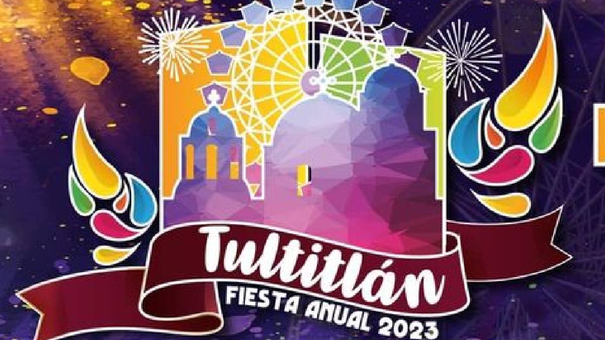 Feria de Tultitlán 2023: cartelera, artistas y horarios
