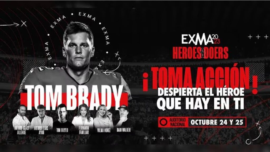 Llega ExMA 2023 al Auditorio Nacional: Tom Brady, entre los oradores