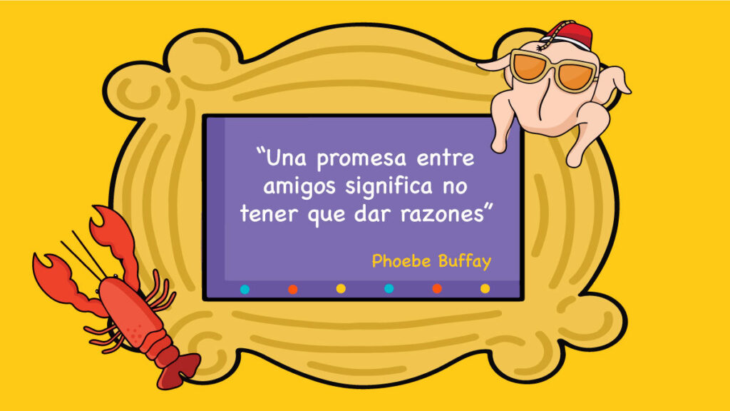 Phoebe Buffay, frase memorable en "Friends"