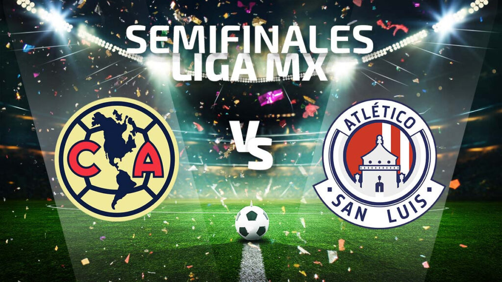 Fecha de las semifinales de la Liga MX entre América y Atlético de San Luis
