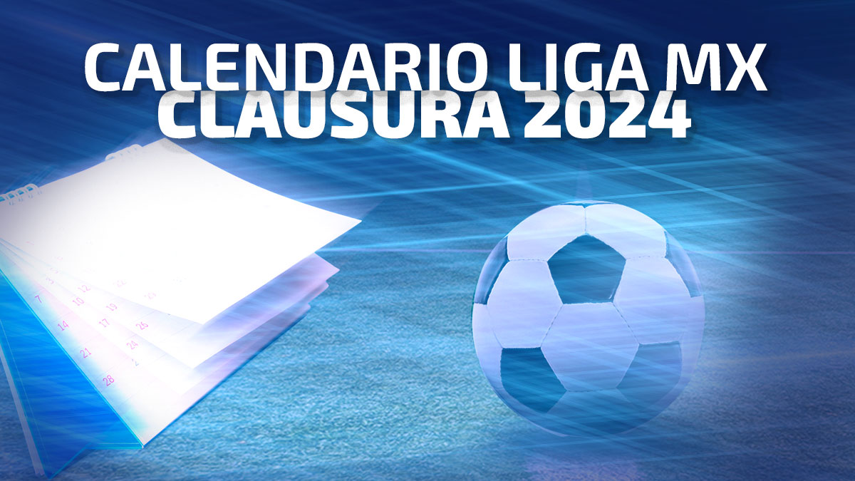 Liga MX: fechas y partidos más destacados del Clausura 2024