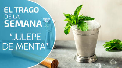 Julepe de menta: receta e historia de “El Trago de la Semana”