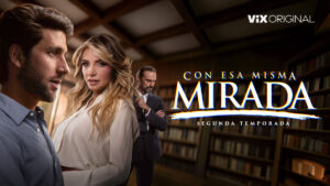 “Con esa misma mirada” regresa más intensa, Nicolás Haza le da la vuelta al personaje que interpretó su padre