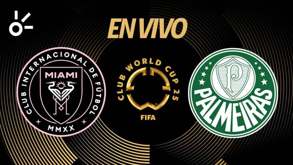 Inter Miami vs Palmeiras en vivo minuto a minuto del partido de la Jornada 3 del Mundial de Clubes 2025