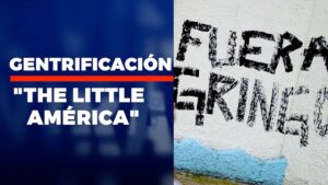 “Será Viral”: Gentrificación en México; “the little América”