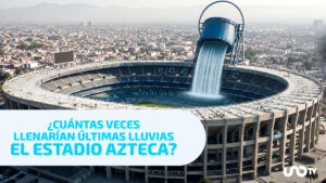 Lluvias de anoche y esta madrugada llenarían 25 Estadios Azteca