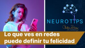 NeuroTips: lo que ves en redes reprograma tu mente, así puedes alcanzar tu bienestar