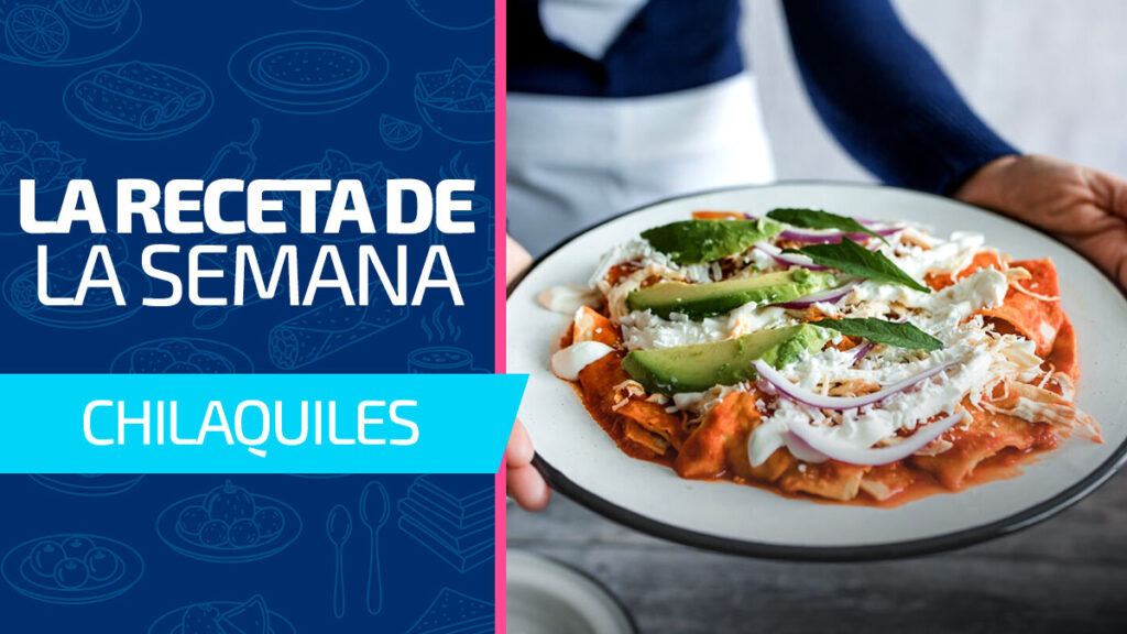 Receta De La Semana Chilaquiles