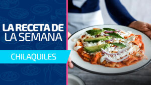 Chilaquiles: la receta con alma mexicana que conquistó las mañanas