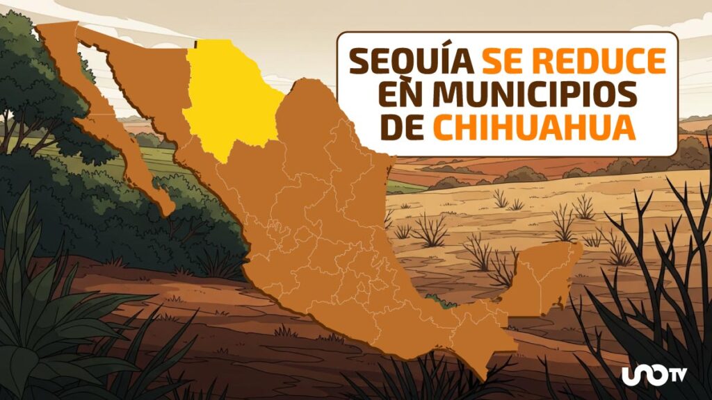 La sequía se reduce en los municipios de Chihuahua.