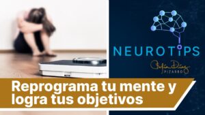 NeuroTips: ¿cómo reprogramar tu mente y lograr tu peso ideal?