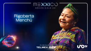 “Educar para la vida, no contra la vida”: Rigoberta Menchú en México Siglo XXI
